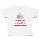 Toddler Clothes I Have The Best Meemaw Ever Toddler Shirt Baby Clothes Cotton