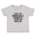 Toddler Clothes I Only Cry When Ugly People Hold Me Toddler Shirt Cotton