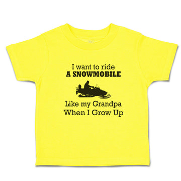 Cute Toddler Clothes I Want to Ride A Snowmobile like My Grandpa When I Grow up