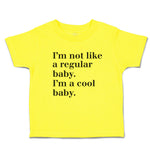I'M Not like A Regular Baby. I'M A Cool Baby.