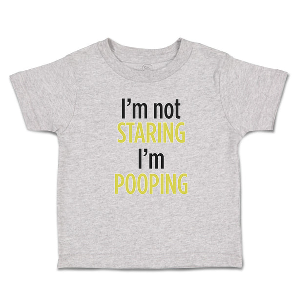 I'M Not Staring I'M Pooping