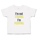 Cute Toddler Clothes I'M Not Staring I'M Pooping Toddler Shirt Cotton