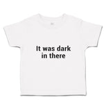 Cute Toddler Clothes It Was Dark in There Toddler Shirt Baby Clothes Cotton