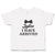 Cute Toddler Clothes Ladies I Have Arrived Toddler Shirt Baby Clothes Cotton