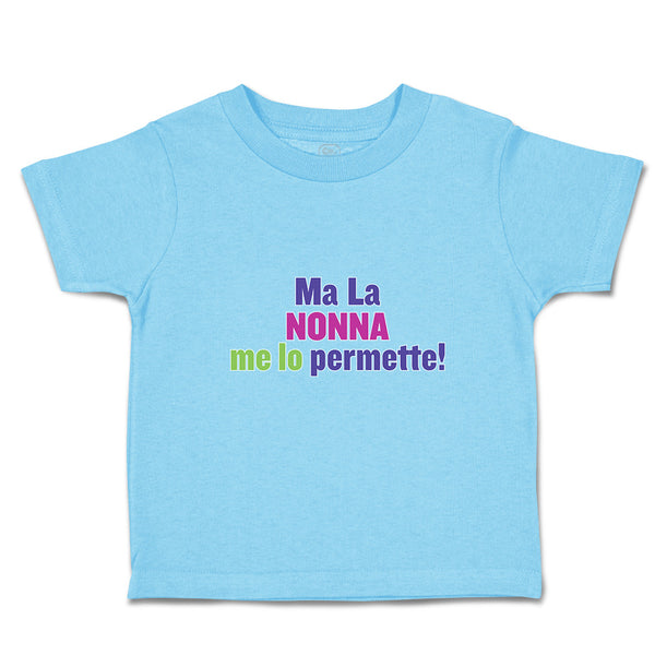 Cute Toddler Clothes Ma La Nonna Me Lo Permette! Toddler Shirt Cotton