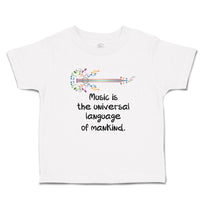 Cute Toddler Clothes Music Is The Universal Language of Mankind. Toddler Shirt