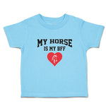 Cute Toddler Clothes My Horse Is My Bff Toddler Shirt Baby Clothes Cotton