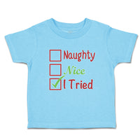 Cute Toddler Clothes Naughty Nice I Tried Toddler Shirt Baby Clothes Cotton