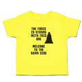 Cute Toddler Clothes The Force Is Strong with This 1 Welcome to The Dark Side