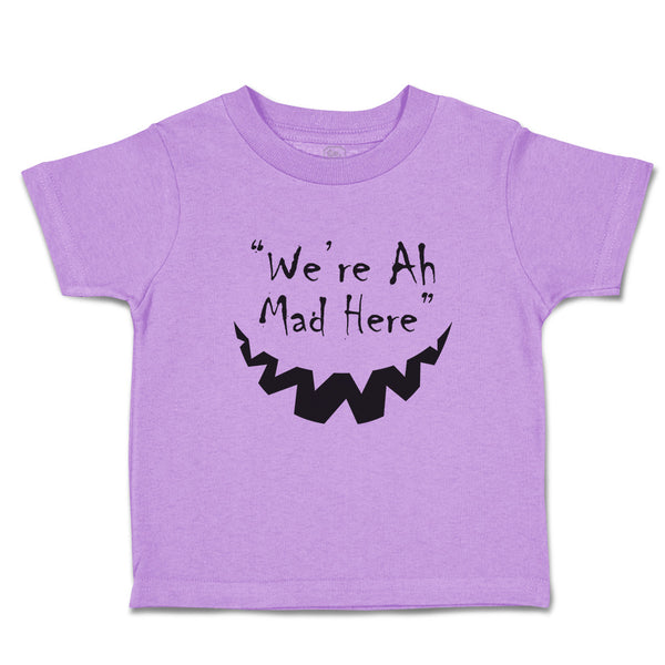 Toddler Clothes 'We'Re Ah Mad Here'' Toddler Shirt Baby Clothes Cotton