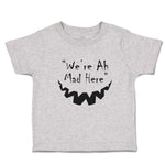 Toddler Clothes 'We'Re Ah Mad Here'' Toddler Shirt Baby Clothes Cotton