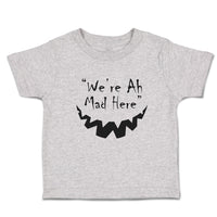 Toddler Clothes 'We'Re Ah Mad Here'' Toddler Shirt Baby Clothes Cotton