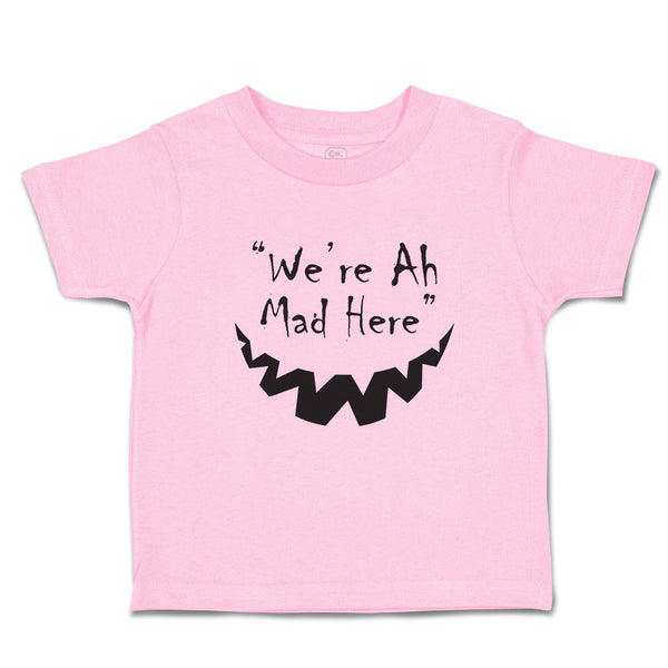 Toddler Clothes 'We'Re Ah Mad Here'' Toddler Shirt Baby Clothes Cotton