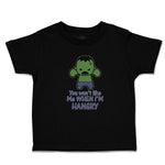 Toddler Clothes You Won'T like Me When I'M Hangry Toddler Shirt Cotton