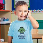 You Won'T like Me When I'M Hangry