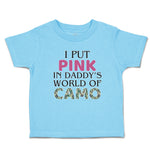 Toddler Clothes I Put Pink in Daddy's World of Camo Toddler Shirt Cotton