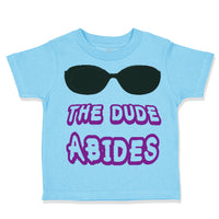 Toddler Clothes The Dude Abides Funny Humor A Toddler Shirt Baby Clothes Cotton