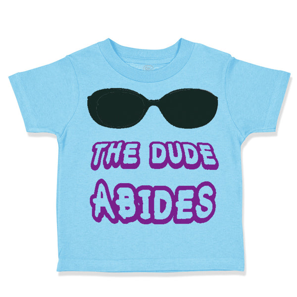 Toddler Clothes The Dude Abides Funny Humor A Toddler Shirt Baby Clothes Cotton