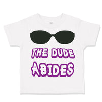 Toddler Clothes The Dude Abides Funny Humor A Toddler Shirt Baby Clothes Cotton