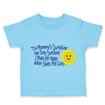 Toddler Clothes Mommy's Only Sunshine Make Her Happy Mom Mothers Day Cotton