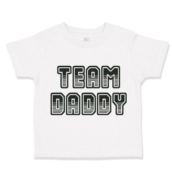 Toddler Clothes Team Daddy Dad Father's Day Toddler Shirt Baby Clothes Cotton