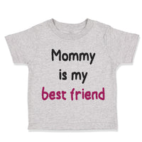 Cute Toddler Clothes Mommy Is My Best Friend Mom Mothers Toddler Shirt Cotton