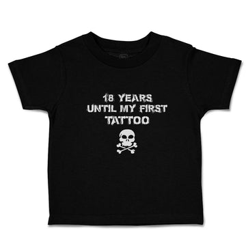 Toddler Clothes 18 Years Until My First Tattoo Toddler Shirt Baby Clothes Cotton
