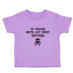 Toddler Clothes 18 Years Until My First Tattoo Toddler Shirt Baby Clothes Cotton