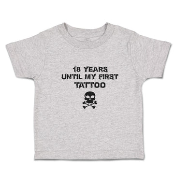 Toddler Clothes 18 Years Until My First Tattoo Toddler Shirt Baby Clothes Cotton