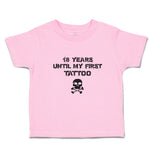 Toddler Clothes 18 Years Until My First Tattoo Toddler Shirt Baby Clothes Cotton