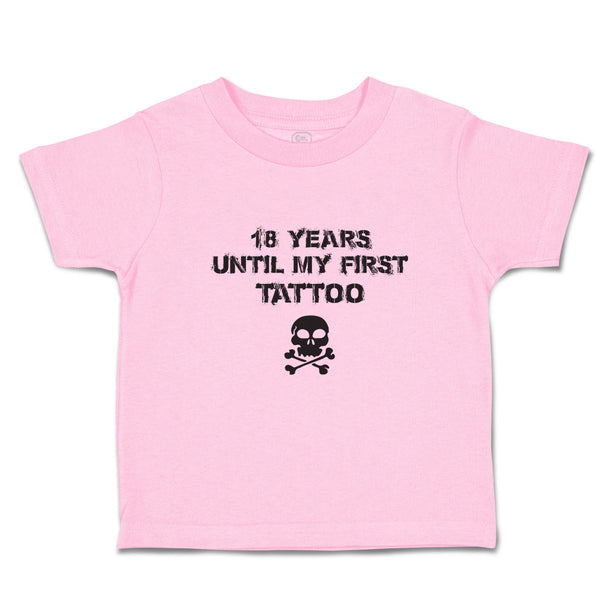 Toddler Clothes 18 Years Until My First Tattoo Toddler Shirt Baby Clothes Cotton