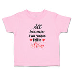 Toddler Girl Clothes All Because 2 People Fell in Love Toddler Shirt Cotton