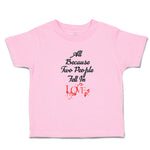 Toddler Girl Clothes All Because 2 People Fell in Love Toddler Shirt Cotton