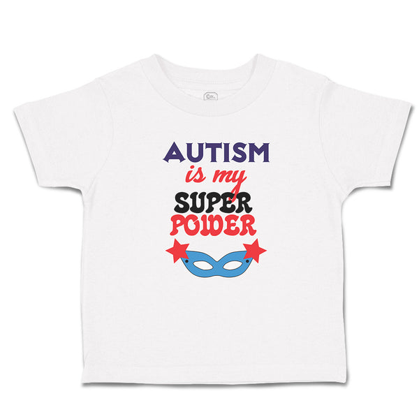 Toddler Girl Clothes Autism Is My Super Power Toddler Shirt Baby Clothes Cotton