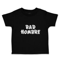 Cute Toddler Clothes Bad Hombre An Instrumental Album Toddler Shirt Cotton
