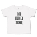 Cute Toddler Clothes Bads Mother Sucker Toddler Shirt Baby Clothes Cotton