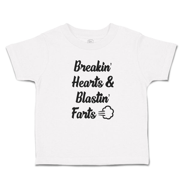 Cute Toddler Clothes Breakin' Hearts & Blastin' Farts Toddler Shirt Cotton