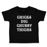 Cute Toddler Clothes Chicks Dig Chubby Thighs Toddler Shirt Baby Clothes Cotton
