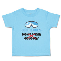 Cute Toddler Clothes Cool Babies Don'T Wear Colours Toddler Shirt Cotton