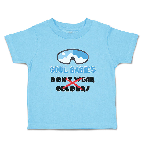 Cute Toddler Clothes Cool Babies Don'T Wear Colours Toddler Shirt Cotton