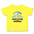 Cute Toddler Clothes Cool Babies Don'T Wear Colours Toddler Shirt Cotton