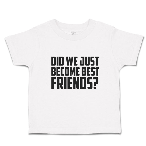 Did We Just Become Best Friends