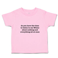 Toddler Girl Clothes Do You Listen Me Whine Nothing Everything Once Cotton