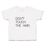 Don'T Touch The Hair.