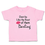Don'T Be like The Rest of Them Darling