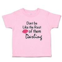 Don'T Be like The Rest of Them Darling