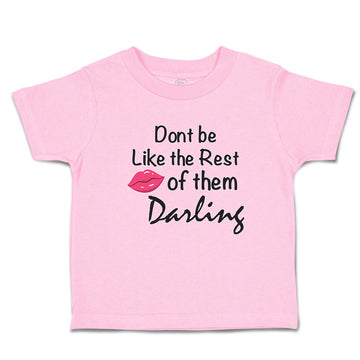 Toddler Girl Clothes Don'T Be like The Rest of Them Darling Toddler Shirt Cotton