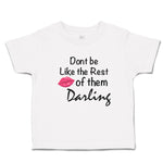 Toddler Girl Clothes Don'T Be like The Rest of Them Darling Toddler Shirt Cotton