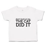 Toddler Girl Clothes Don'T Look at Me The Cat Did It Toddler Shirt Cotton