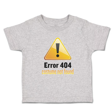 Toddler Clothes Error 404 Costume Not Found Toddler Shirt Baby Clothes Cotton